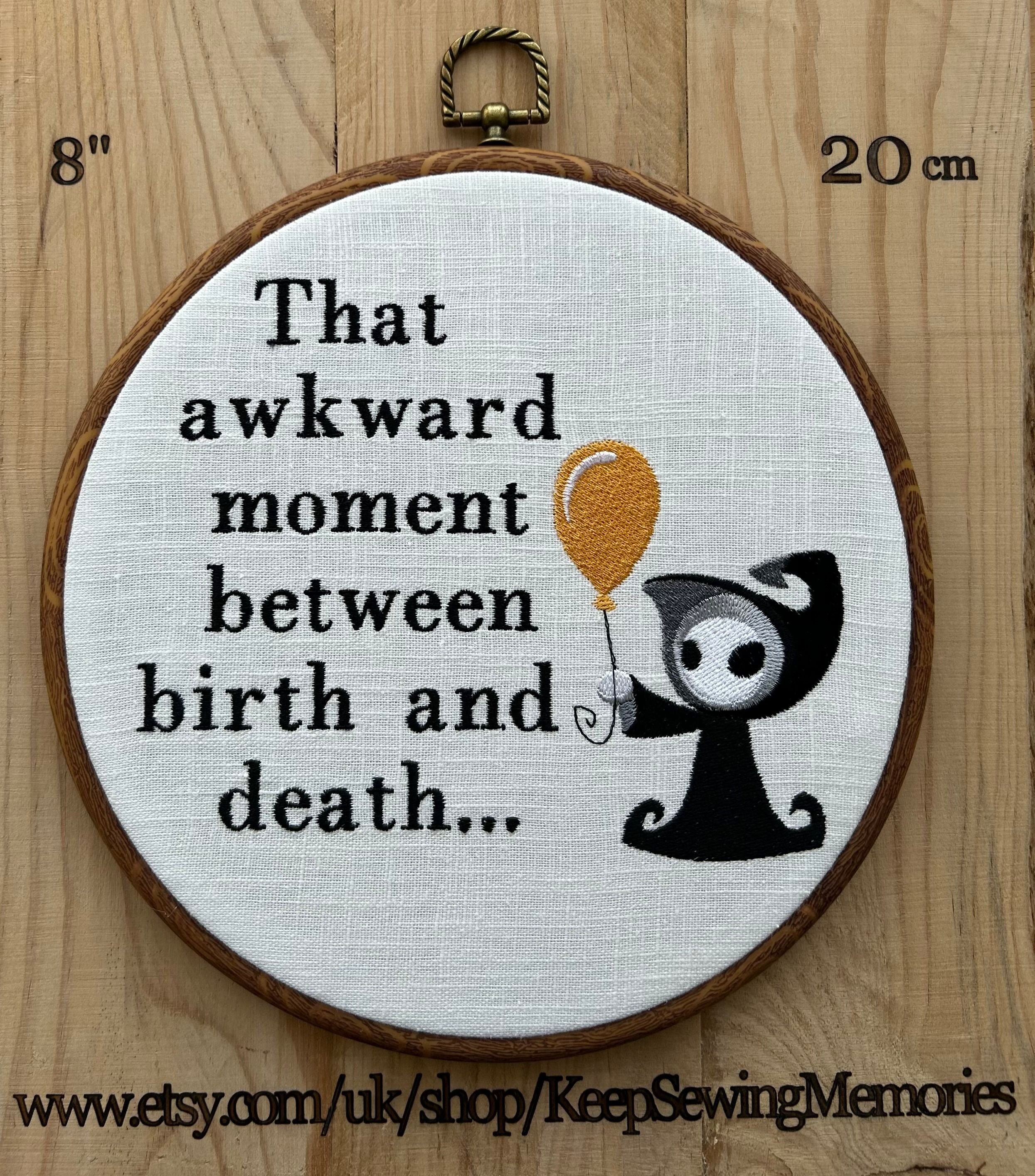 That awkward moment between birth and death... Machine embroidery 8" hoop art