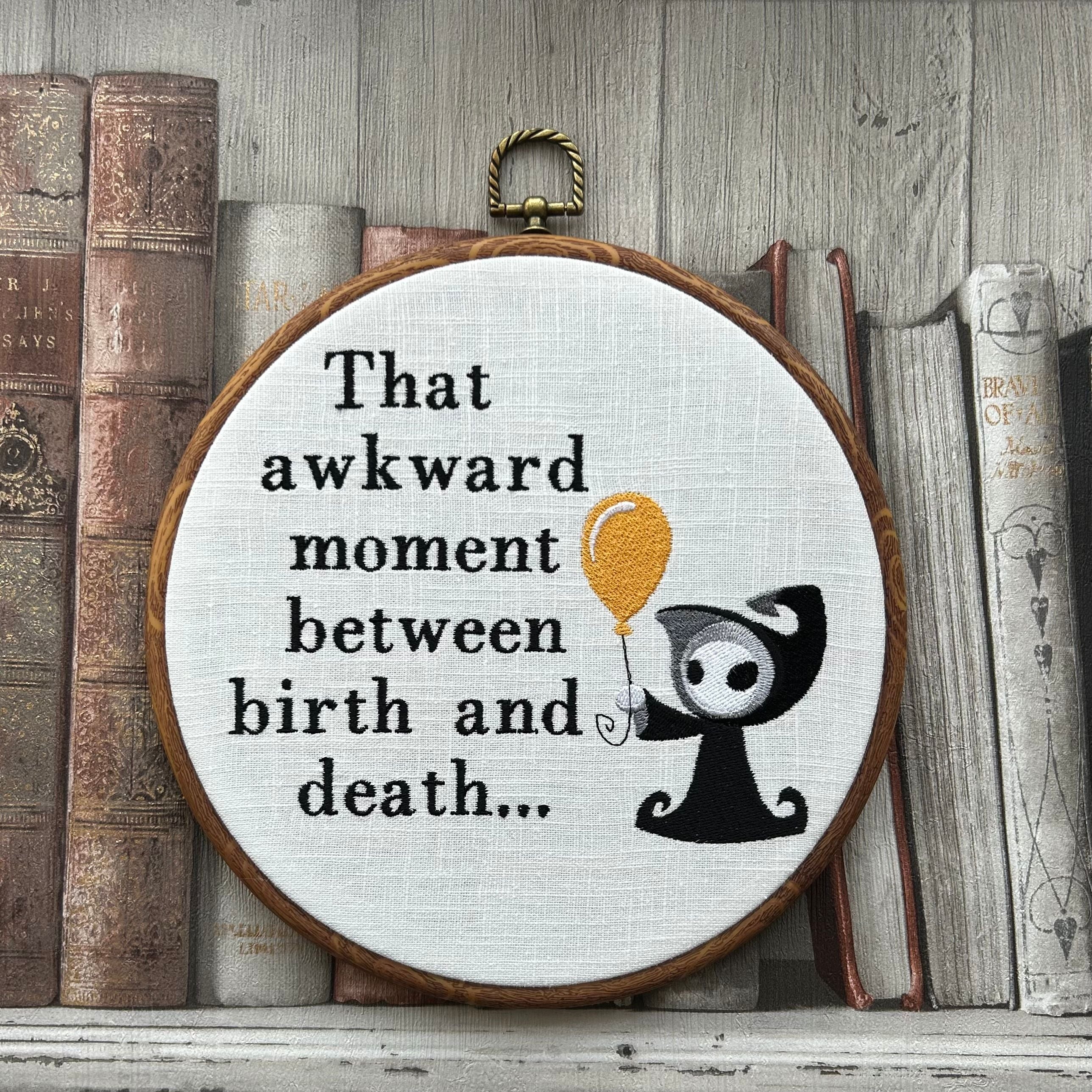 That awkward moment between birth and death... Machine embroidery 8" hoop art