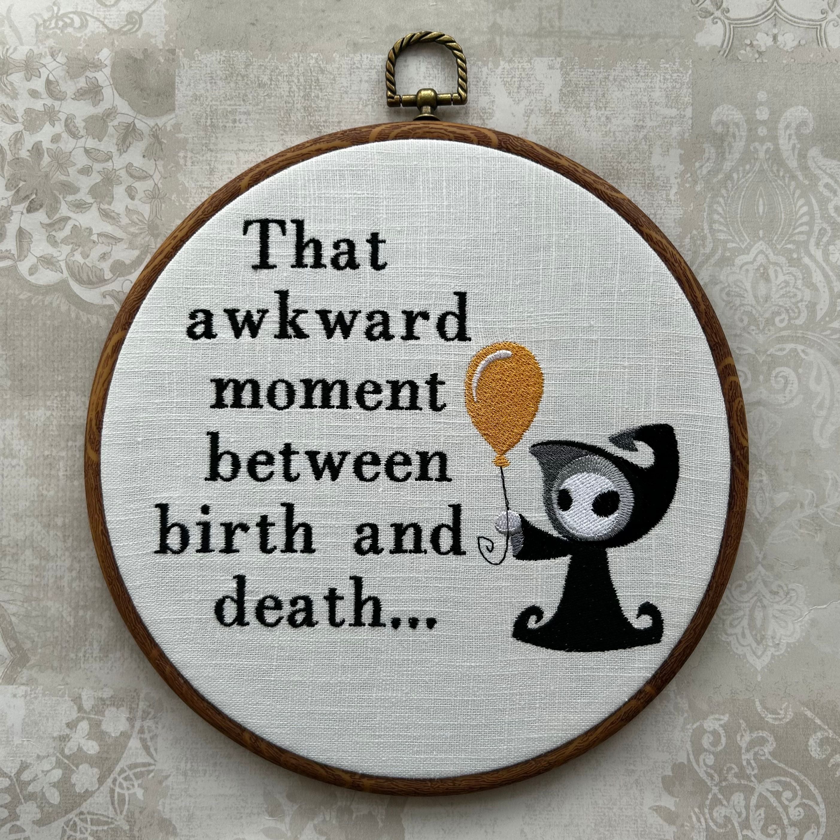 That awkward moment between birth and death... Machine embroidery 8" hoop art