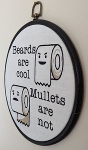 Beards are cool, Mullets are not. Machine embroidery 8" hoop. Bathroom humor, bathroom décor.