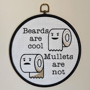 Beards are cool, Mullets are not. Machine embroidery 8" hoop. Bathroom humor, bathroom décor.