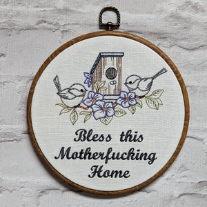 Bless this motherfucking home. Machine embroidery 8" hoop art