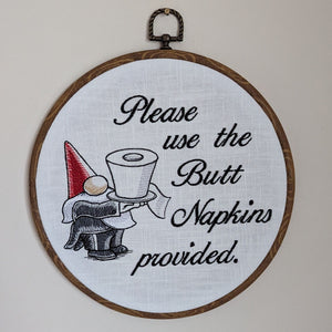 Please use the butt napkins provided. Machine embroidery 8" hoop. Bathroom humor, bathroom décor.