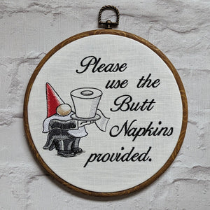 Please use the butt napkins provided. Machine embroidery 8" hoop. Bathroom humor, bathroom décor.