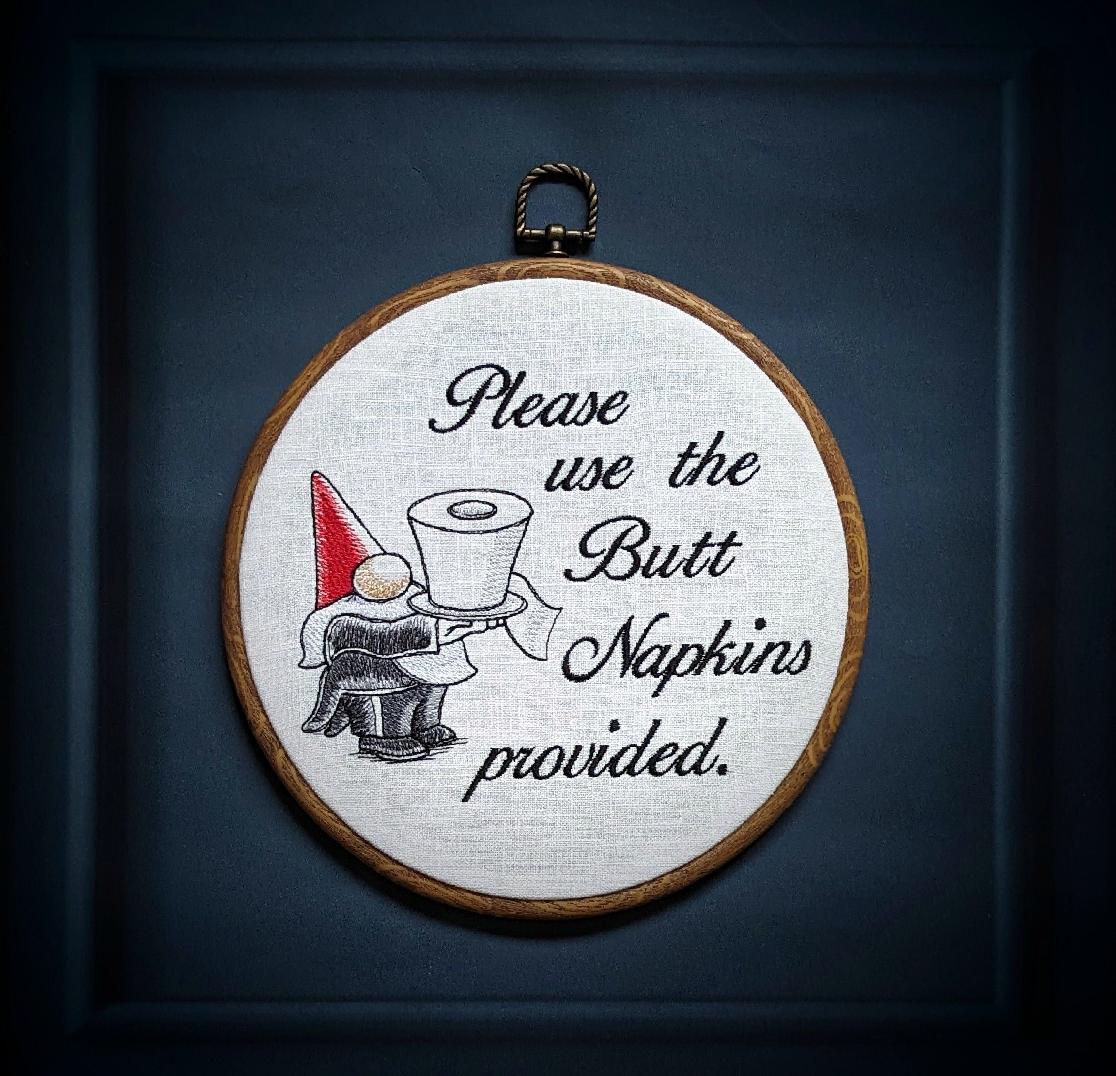 Please use the butt napkins provided. Machine embroidery 8" hoop. Bathroom humor, bathroom décor.