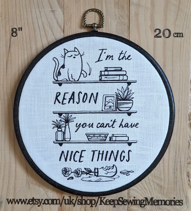 I'm the reason you can't have nice things. Machine embroidered 8" hoop