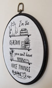 I'm the reason you can't have nice things. Machine embroidered 8" hoop