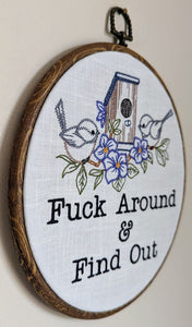 Fuck around and find out, machine embroidery 8" hoop art