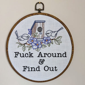 Fuck around and find out, machine embroidery 8" hoop art