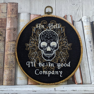 In hell I'll be in good company. Machine embroidery 8" hoop art
