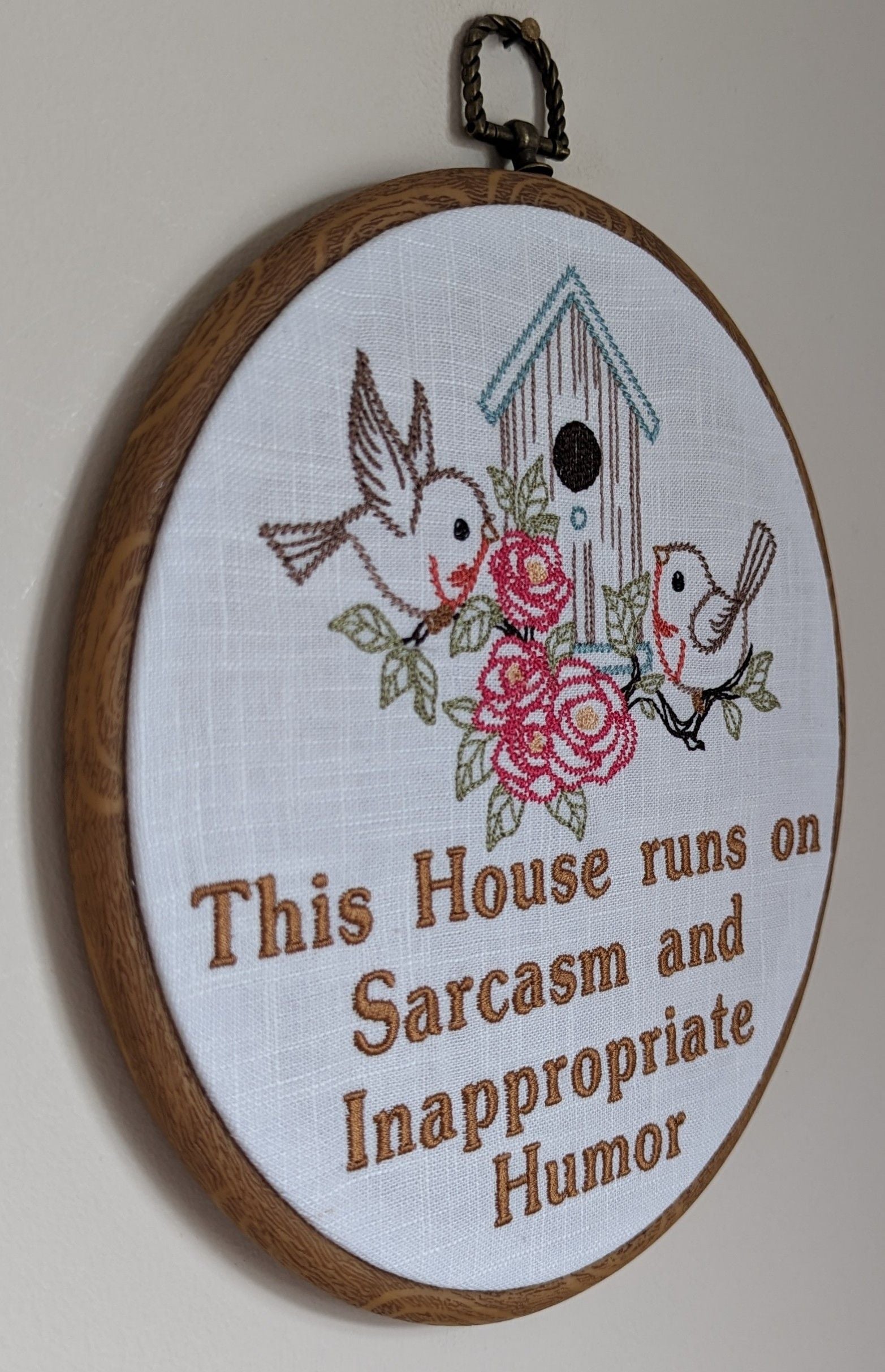 This house runs on Sarcasm and Inappropriate Humor. Machine embroidery 8" hoop art