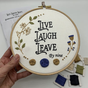 Hand Embroidery Kit- Live, Laugh, Leave by nine. Sassy, alternative vintage style hand embroidery.