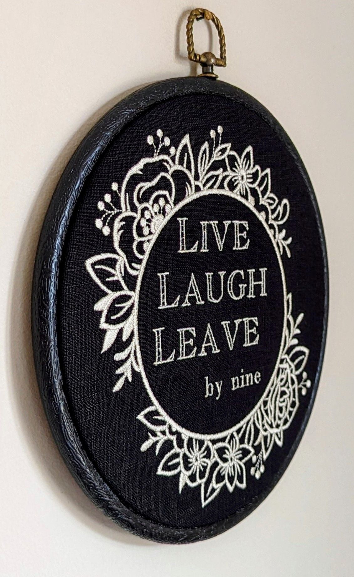 Live Laugh Leave by nine. Machine embroidery 8" hoop art