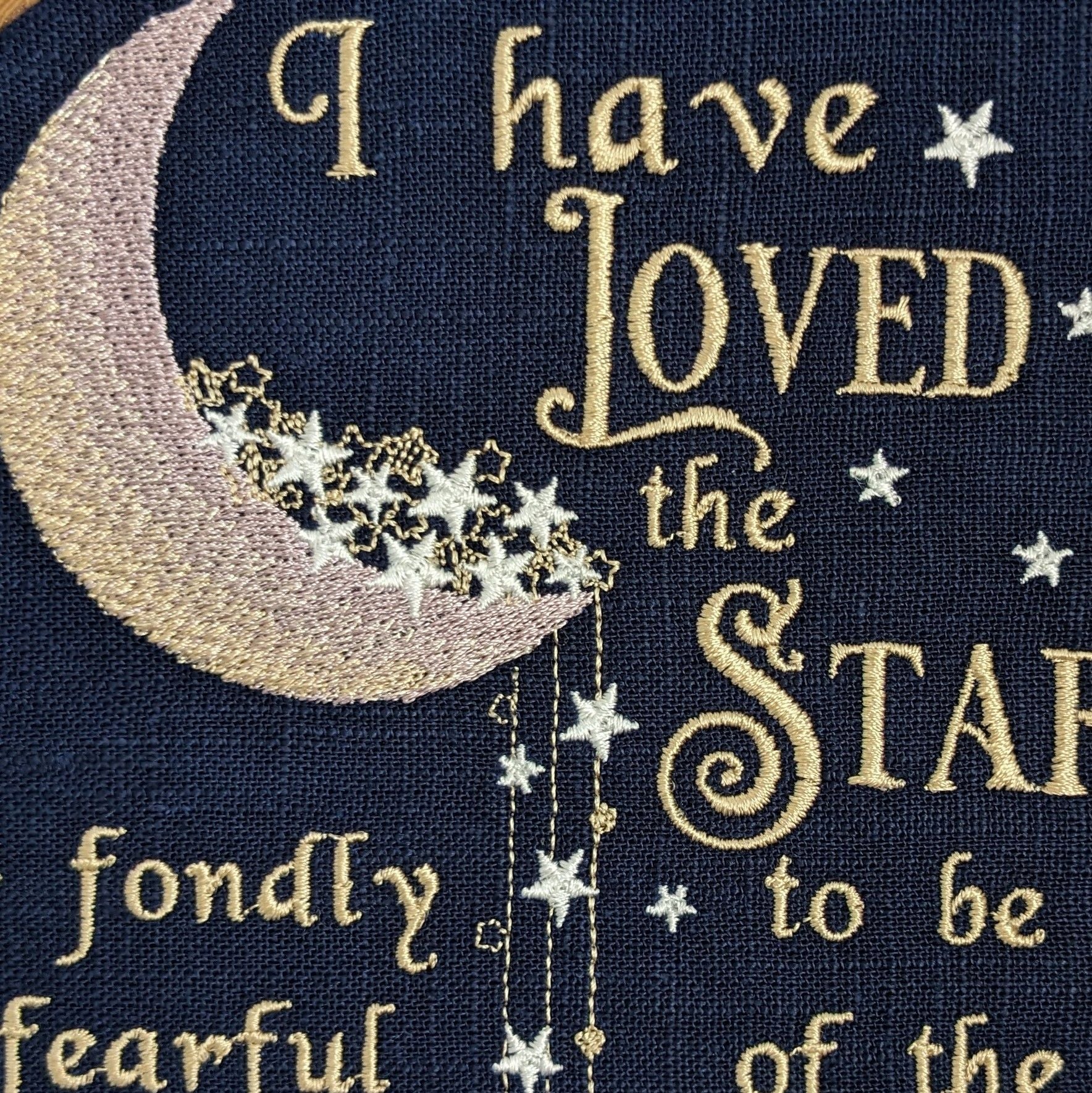 I have loved the stars too fondly to be fearful of the night, Machine embroidered 8" hoop,