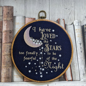 I have loved the stars too fondly to be fearful of the night, Machine embroidered 8" hoop,