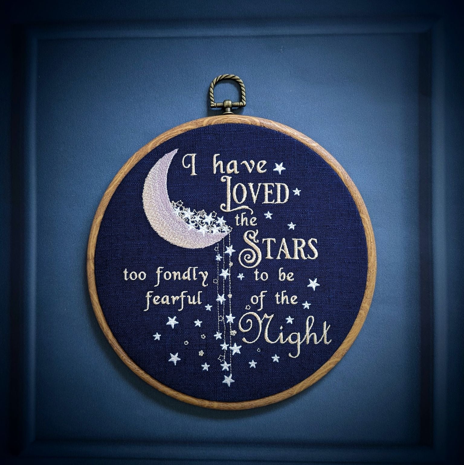 I have loved the stars too fondly to be fearful of the night, Machine embroidered 8" hoop,