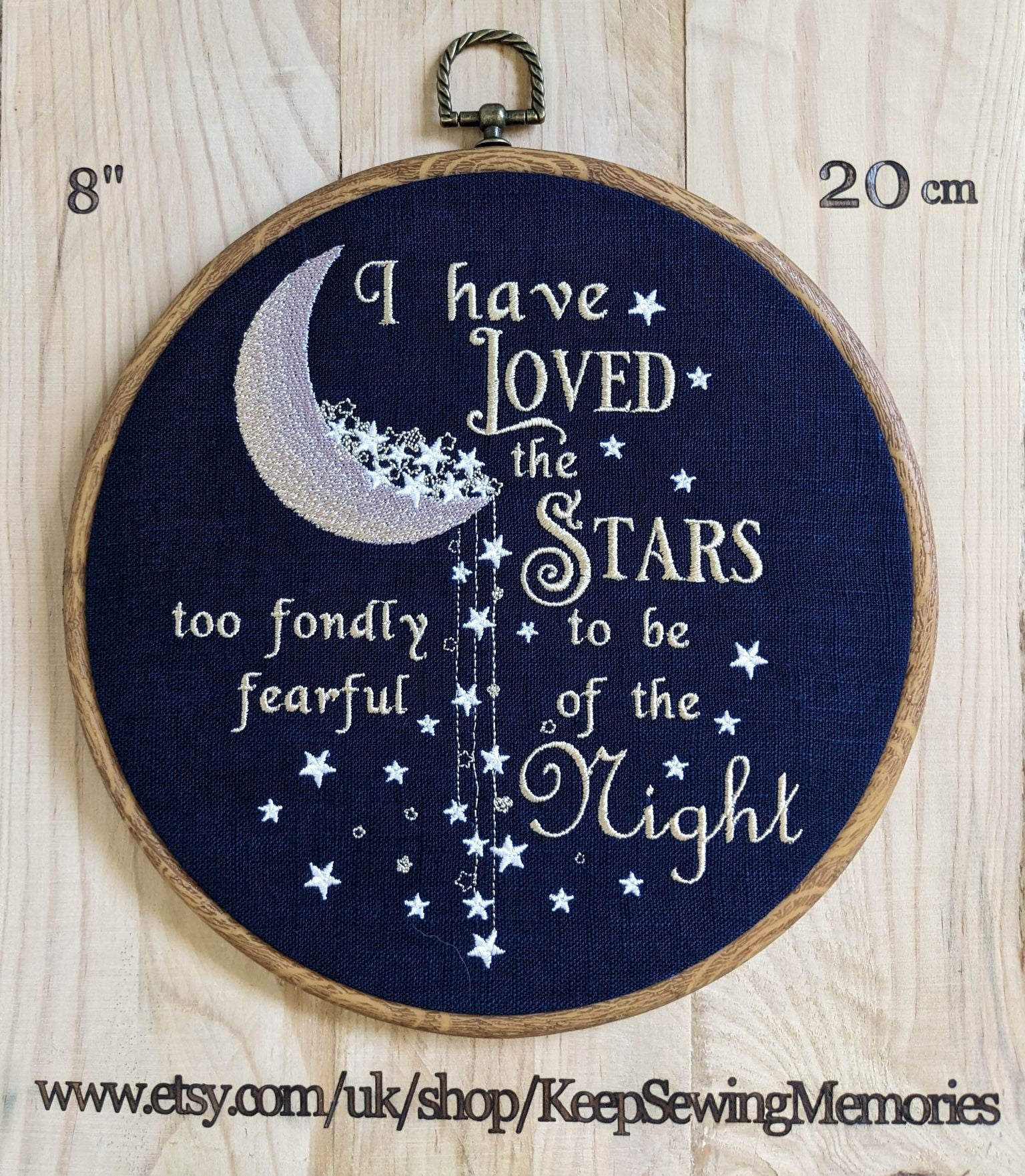 I have loved the stars too fondly to be fearful of the night, Machine embroidered 8" hoop,