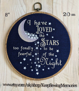 I have loved the stars too fondly to be fearful of the night, Machine embroidered 8" hoop,