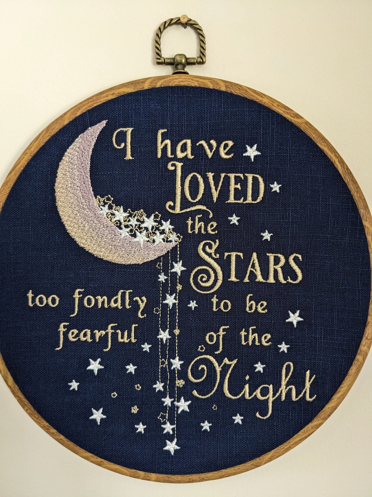 I have loved the stars too fondly to be fearful of the night, Machine embroidered 8" hoop,