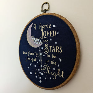 I have loved the stars too fondly to be fearful of the night, Machine embroidered 8" hoop,