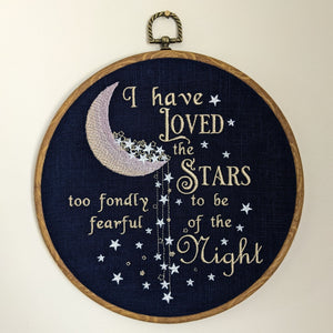 I have loved the stars too fondly to be fearful of the night, Machine embroidered 8" hoop,