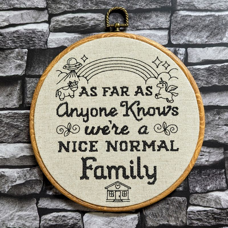 As far as anyone knows we're a nice normal family. Machine embroidery 8" hoop art