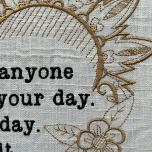 Don't let anyone else ruin your day. Ruin it yourself. Machine embroidery 8" hoop art