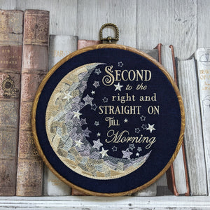 Second to the right and straight on till morning, Peter Pan book quote, 8" machine embroidered hoop,