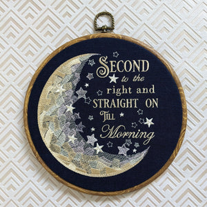 Second to the right and straight on till morning, Peter Pan book quote, 8" machine embroidered hoop,