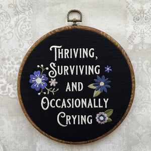 Thriving, Surviving and Occasionally Crying. Machine embroidery 8" framed.  Vintage embroidery art with modern twist.