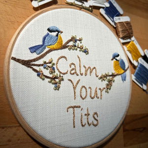 Hand Embroidery Kit- Calm your tits. A fun, sassy, bird lovers, alternative vintage style hand embroidery. Suitable for all abilities