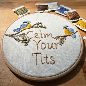 Hand Embroidery Kit- Calm your tits. A fun, sassy, bird lovers, alternative vintage style hand embroidery. Suitable for all abilities