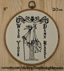 Wash your damn hands, plague doctor hoop art. Machine embroidery 8" hoop. Gothic décor, bathroom décor