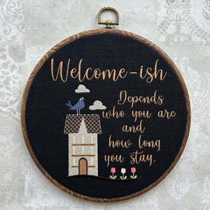 Welcome-ish, depends who you are and how long you stay. Machine embroidery 8" hoop art