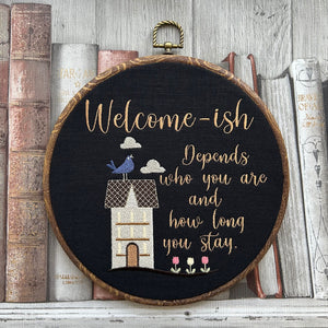 Welcome-ish, depends who you are and how long you stay. Machine embroidery 8" hoop art