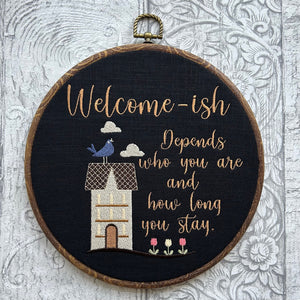 Welcome-ish, depends who you are and how long you stay. Machine embroidery 8" hoop art