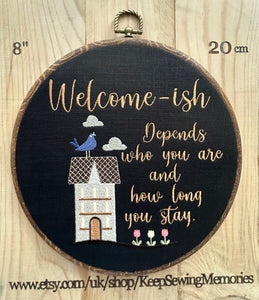 Welcome-ish, depends who you are and how long you stay. Machine embroidery 8" hoop art