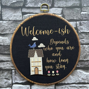 Welcome-ish, depends who you are and how long you stay. Machine embroidery 8" hoop art