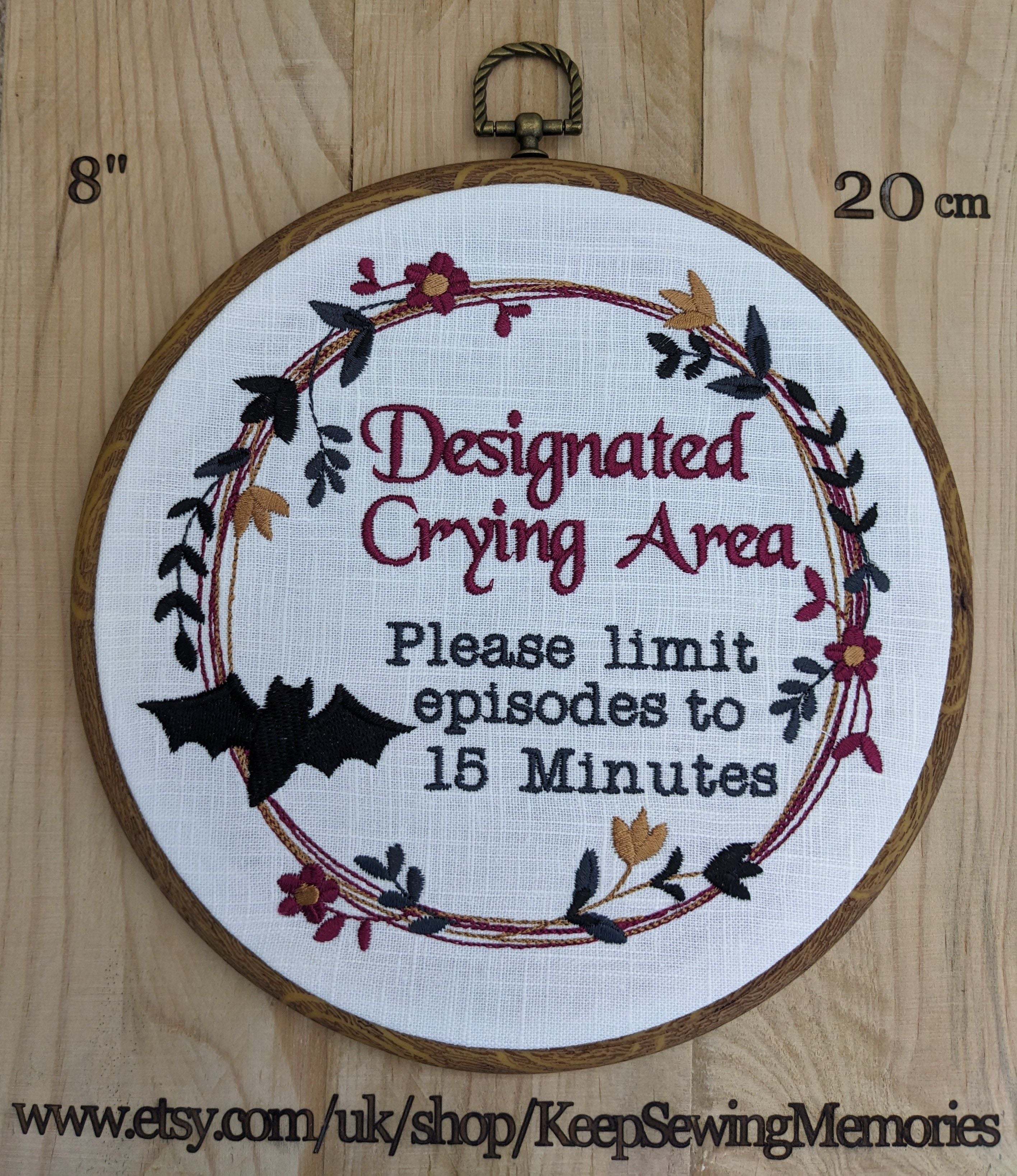 Designated Crying Area, Please limit episodes to 15 minutes.  Machine embroidered 8" hoop