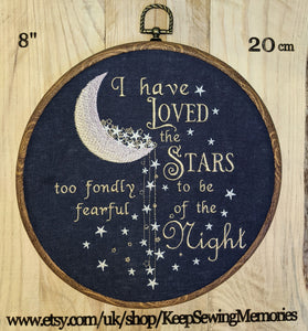 I have loved the stars too fondly to be fearful of the night, Machine embroidered 8" hoop,