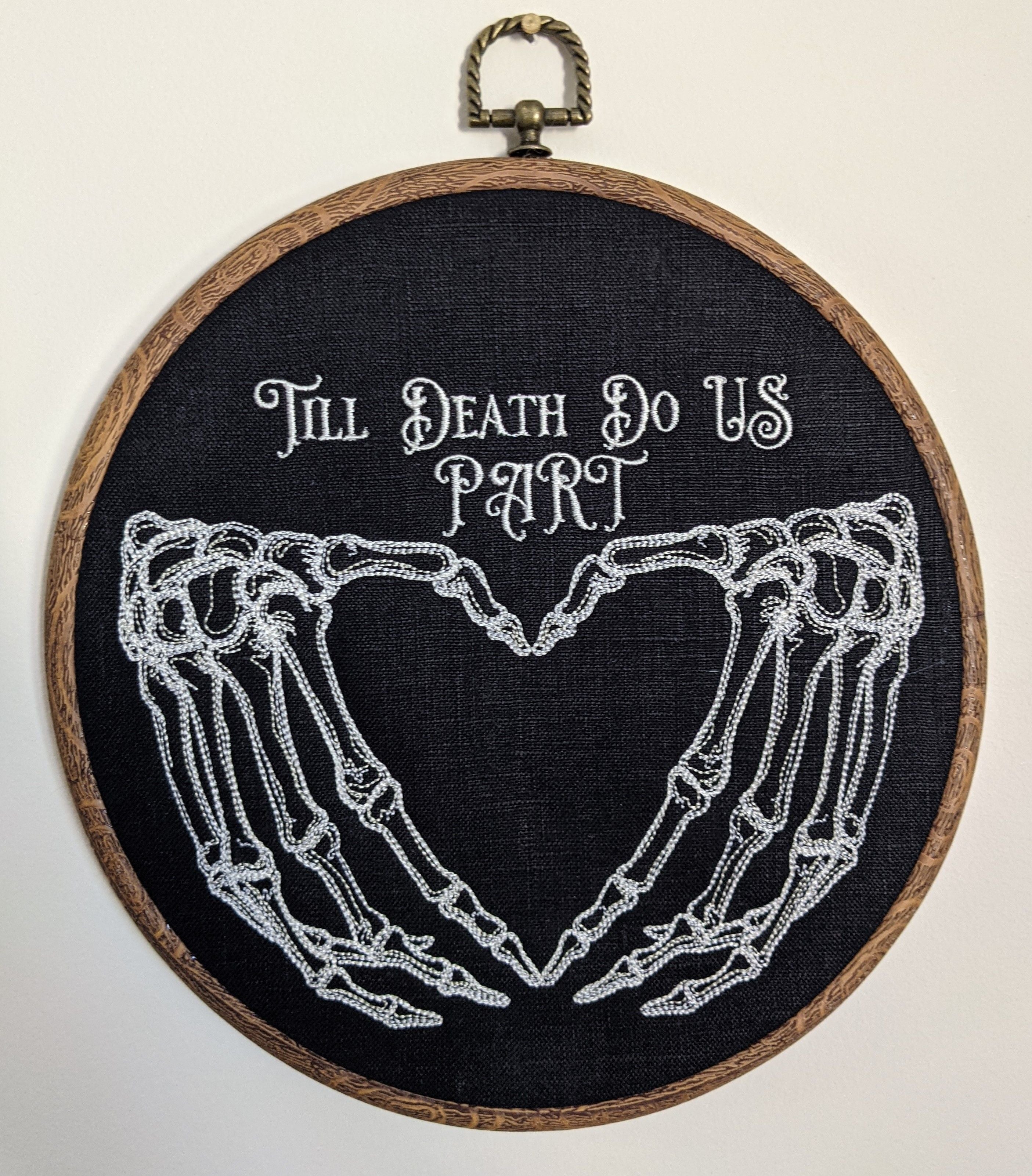 Till death do us part Hoop Art. Machine embroidery 8" hoop. Gothic wedding gift, House warming gift