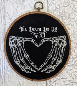 Till death do us part Hoop Art. Machine embroidery 8" hoop. Gothic wedding gift, House warming gift