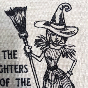 We are the Granddaughters of the witches you couldn't burn. Machine embroidered 8" hoop