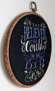 She believed she could so she did.  Machine embroidery 8" hoop art