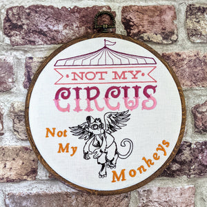 Not my circus, not my monkeys, Machine embroidery 8" hoop,