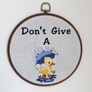 Don't give a duck Hoop Art, Machine embroidery 8" hoop