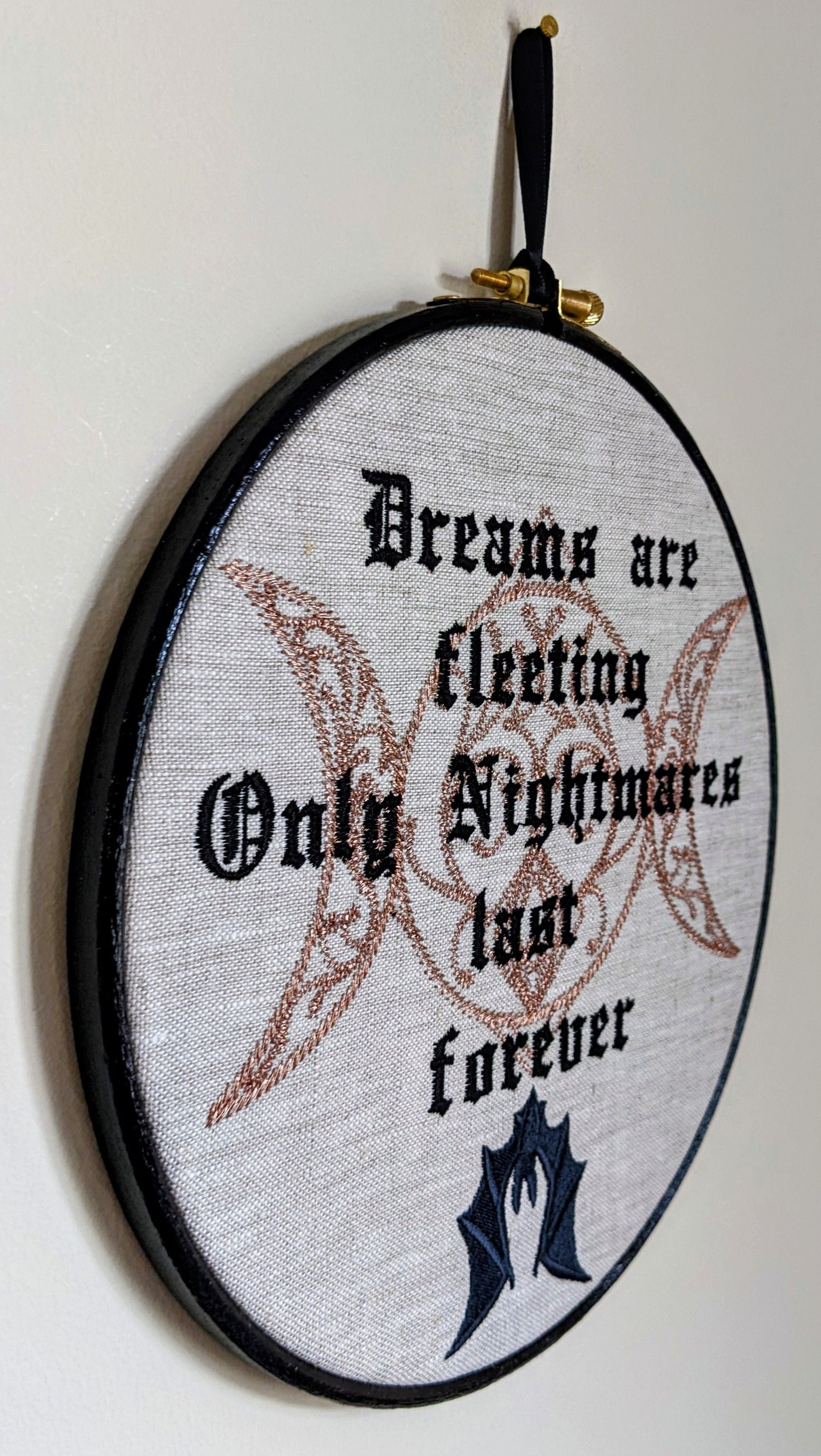 Dreams are fleeting, Only Nightmares last forever. Machine embroidery 8" hoop art