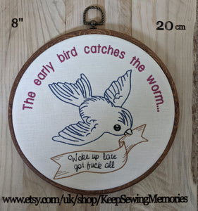 The early bird catches the worm. Machine embroidery 8" hoop