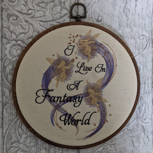I live in a fantasy world. Machine embroidery 8" hoop art