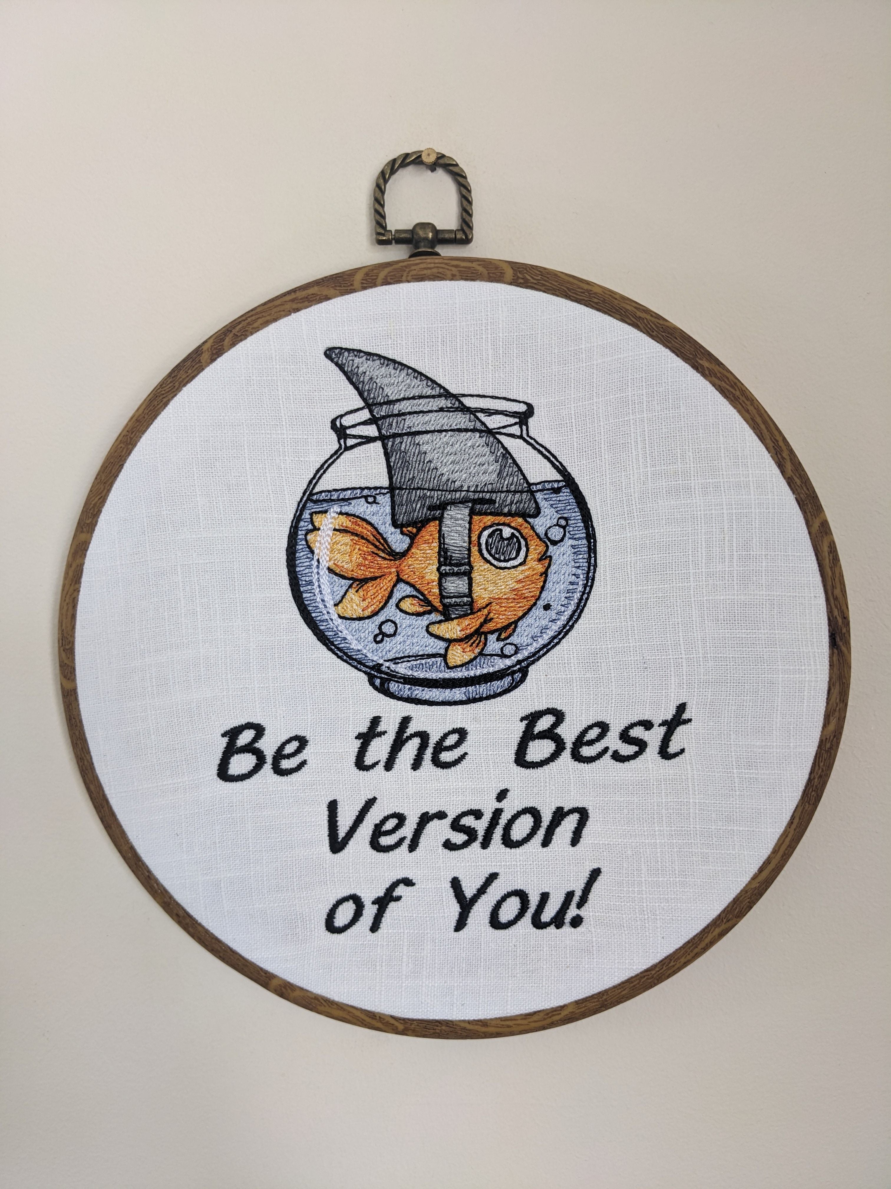 Be the best version of you!  Machine embroidered 8" hoop